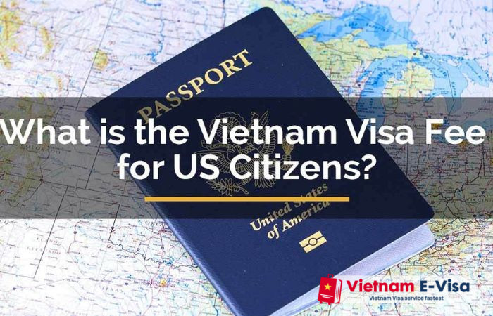 Vietnam visa cost for US citizens - detailed information