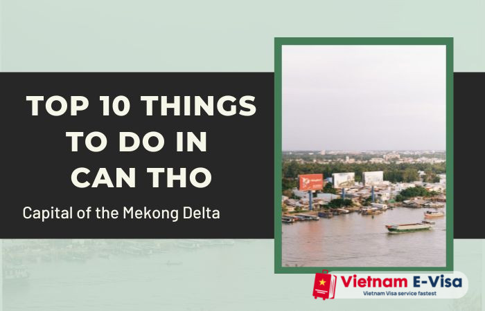 Top 10 things to do in Can Tho – Capital of the Mekong Delta