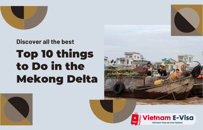 Discover all the best: Top 10 things to do in the Mekong Delta